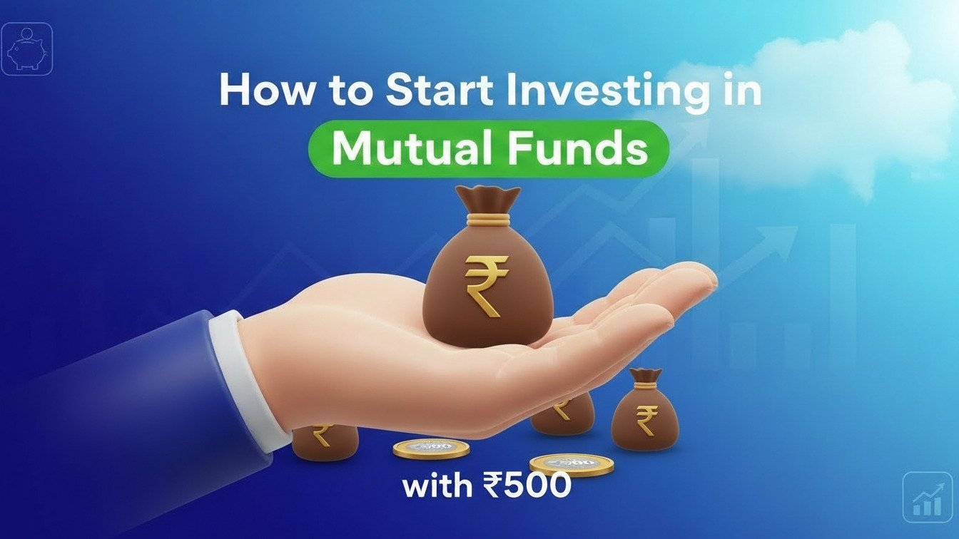 How to Start Investing in Mutual Funds with ₹500 (2026 Step-by-Step Guide)